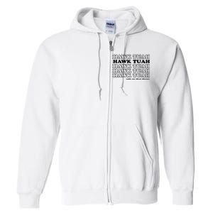 Hawk Tush Spit On That Thang Funny Gag Gift Full Zip Hoodie