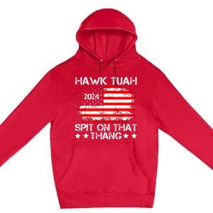 Hawk Tuah Spit On That Thang Trending Premium Pullover Hoodie