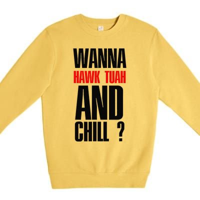 Hawk Twah Spit On That Thang Funny Quote Premium Crewneck Sweatshirt