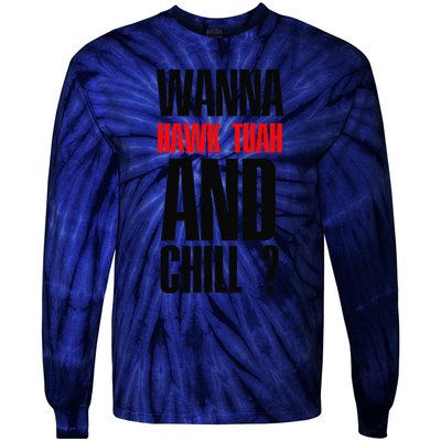 Hawk Twah Spit On That Thang Funny Quote Tie-Dye Long Sleeve Shirt