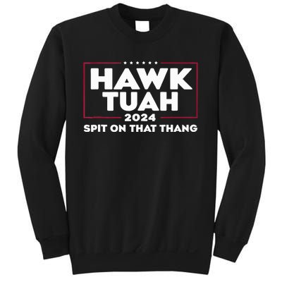 Hawk Tush Spit On That Thing Presidential Candidate Sweatshirt