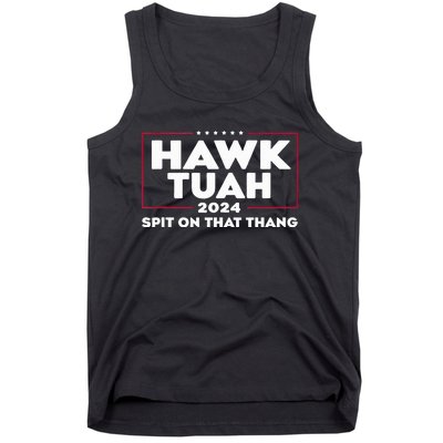 Hawk Tush Spit On That Thing Presidential Candidate Tank Top