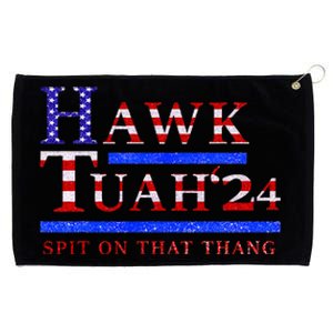 Hawk Tush Spit On That Thing Presidential Candidate Parody Grommeted Golf Towel