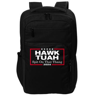 Hawk Tush Spit On That Thang Funny Presidential Candidate Parody Gift Impact Tech Backpack