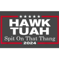 Hawk Tush Spit On That Thang Funny Presidential Candidate Parody Gift Bumper Sticker