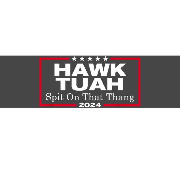 Hawk Tush Spit On That Thang Funny Presidential Candidate Parody Gift Bumper Sticker