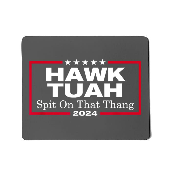 Hawk Tush Spit On That Thang Funny Presidential Candidate Parody Gift Mousepad