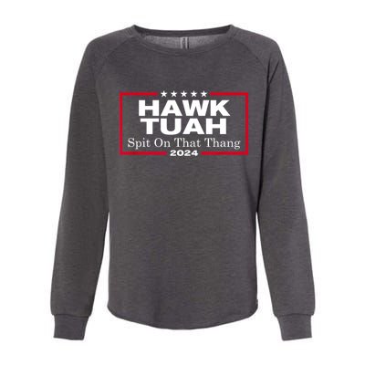 Hawk Tush Spit On That Thang Funny Presidential Candidate Parody Gift Womens California Wash Sweatshirt