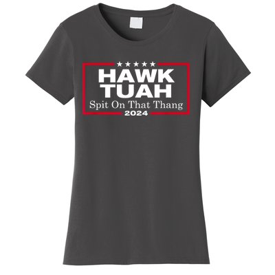 Hawk Tush Spit On That Thang Funny Presidential Candidate Parody Gift Women's T-Shirt