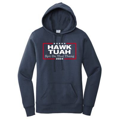 Hawk Tush Spit On That Thang Funny Presidential Candidate Parody Gift Women's Pullover Hoodie