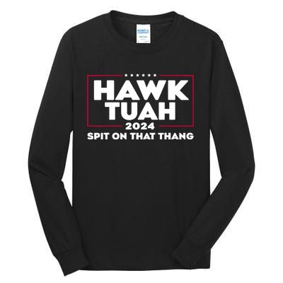 Hawk Tuah Spit On That Thang Trending Tall Long Sleeve T-Shirt