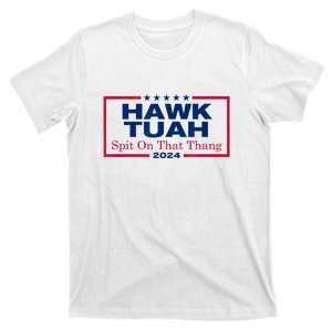 Hawk Tush Spit On That Thang Viral Election Parody Gift T-Shirt