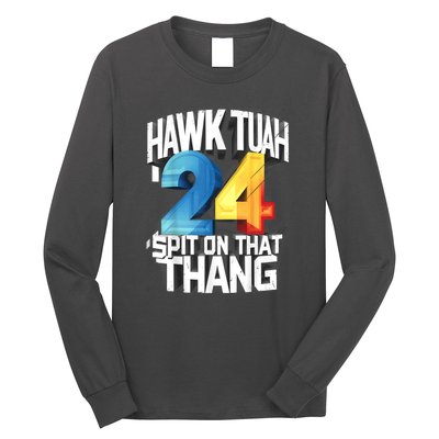 Hawk Tush Spit On That Thing Presidential Candidate 2024 Gift Long Sleeve Shirt