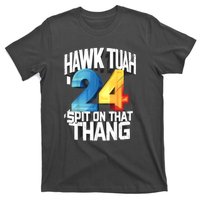 Hawk Tush Spit On That Thing Presidential Candidate 2024 Gift T-Shirt