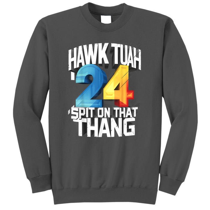 Hawk Tush Spit On That Thing Presidential Candidate 2024 Gift Tall Sweatshirt