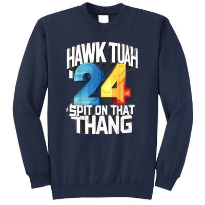 Hawk Tush Spit On That Thing Presidential Candidate 2024 Gift Sweatshirt