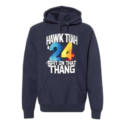 Hawk Tush Spit On That Thing Presidential Candidate 2024 Gift Premium Hoodie