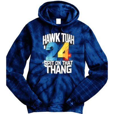 Hawk Tush Spit On That Thing Presidential Candidate 2024 Gift Tie Dye Hoodie