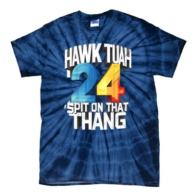 Hawk Tush Spit On That Thing Presidential Candidate 2024 Gift Tie-Dye T-Shirt