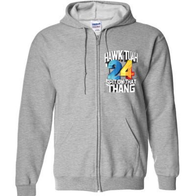 Hawk Tush Spit On That Thing Presidential Candidate 2024 Gift Full Zip Hoodie