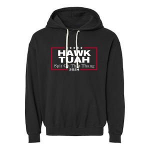 Hawk Tuah Spit On That Thang Trending Garment-Dyed Fleece Hoodie