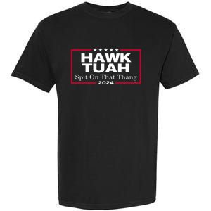 Hawk Tuah Spit On That Thang Trending Garment-Dyed Heavyweight T-Shirt