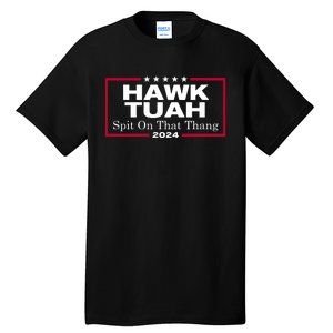 Hawk Tuah Spit On That Thang Trending Tall T-Shirt