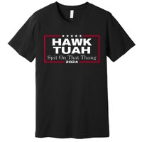 Hawk Tuah Spit On That Thang Trending Premium T-Shirt