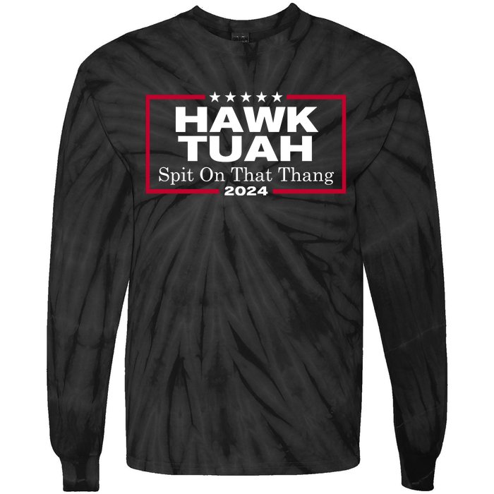 Hawk Tuah Spit On That Thang Trending Tie-Dye Long Sleeve Shirt