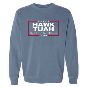 Hawk Tuah Spit On That Thang Trending Garment-Dyed Sweatshirt