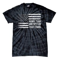 Hawk Tush Spit On That Thang 2024 Us Flag Vintage Tie-Dye T-Shirt