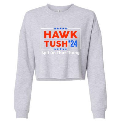 Hawk Tush Spit On That Thing Presidential Candidate Parody Gift Cropped Pullover Crew