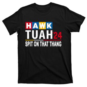 Hawk Tush Spit On That Thing Presidential Candidate Parody T-Shirt