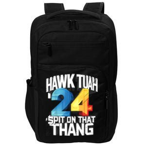 Hawk Tush Spit On That Thing Presidential Candidate Parody Impact Tech Backpack