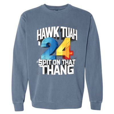 Hawk Tush Spit On That Thing Presidential Candidate Parody Garment-Dyed Sweatshirt