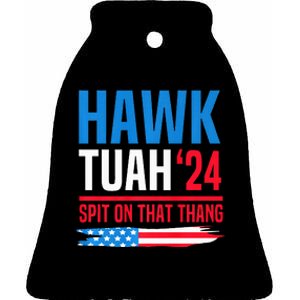 Hawk Tush Spit On That Thing Presidential Candidate Parody Ceramic Bell Ornament