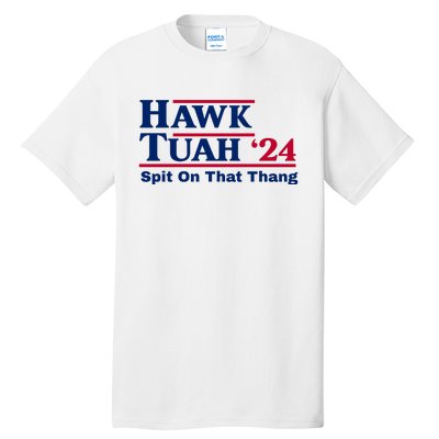 Hawk Tuah Spit On That Thang Trending Tall T-Shirt