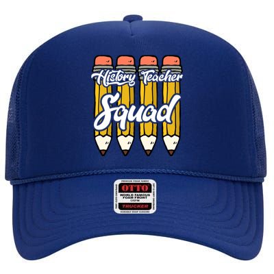 History Teacher Squad Team Funny Gift High Crown Mesh Back Trucker Hat