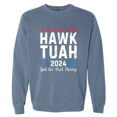 Hawk Tush Spit On That Thang 4th Of July Viral Election Parody Gift Garment-Dyed Sweatshirt