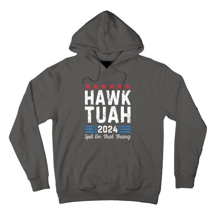 Hawk Tush Spit On That Thang 4th Of July Viral Election Parody Gift Tall Hoodie