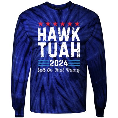 Hawk Tush Spit On That Thang 4th Of July Viral Election Parody Gift Tie-Dye Long Sleeve Shirt