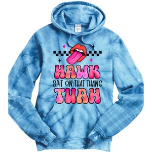 Hawk Tush Spit On That Thing Tie Dye Hoodie