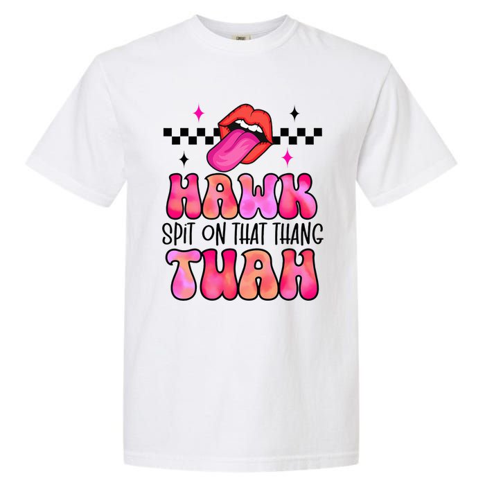 Hawk Tush Spit On That Thing Garment-Dyed Heavyweight T-Shirt