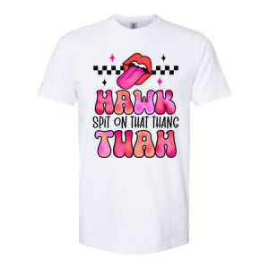 Hawk Tush Spit On That Thing Softstyle CVC T-Shirt