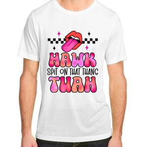 Hawk Tush Spit On That Thing Adult ChromaSoft Performance T-Shirt