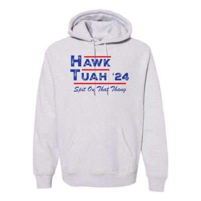 Hawk Tuah Spit Funny Humor Saying Premium Hoodie