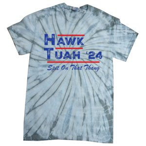 Hawk Tuah Spit Funny Humor Saying Tie-Dye T-Shirt