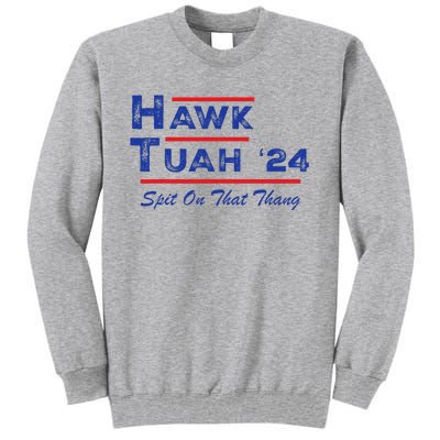 Hawk Tuah Spit Funny Humor Saying Tall Sweatshirt