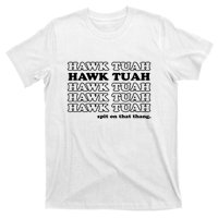 Hawk Tush Spit On That Thang Funny Gag Gift T-Shirt