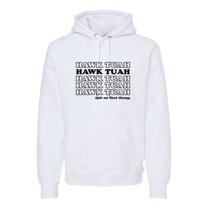 Hawk Tush Spit On That Thang Funny Gag Gift Premium Hoodie